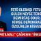 ”FETÖ elebaşı Fetullah Gülen neyse terörist Demirtaş odur.”