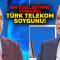 Koray Aydın: Türk Telekom 3 yıllık kâra özelleştirildi!